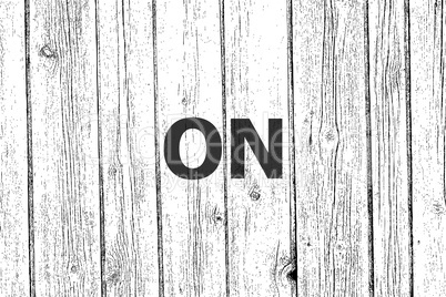 Text On. Business concept . Wooden texture background. Black and white