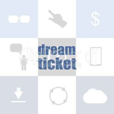 business concept. text dream ticket . Infographic template for presentations or information banner