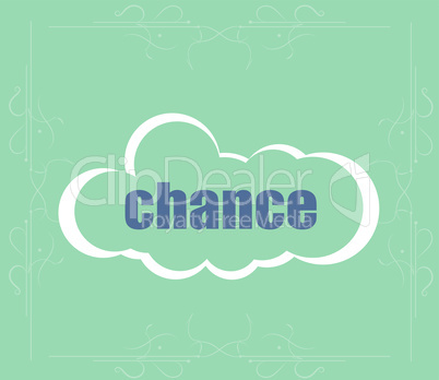 Text Chance. Business concept . Abstract cloud containing words related to leadership