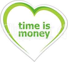 Business concept, time is money words on love heart