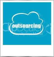 outsourcing word business concept, photo frame isolated on white