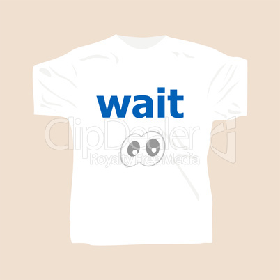 Text Wait. Social concept . Man wearing white blank t-shirt
