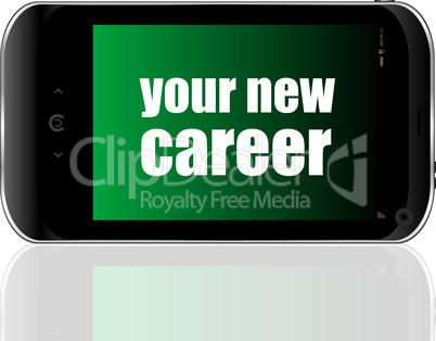 Text your new career. Business concept . Detailed modern smartphone