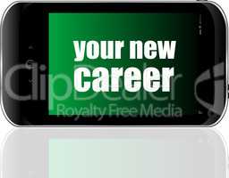 Text your new career. Business concept . Detailed modern smartphone