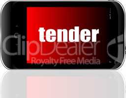 Text tender. Business concept . Detailed modern smartphone
