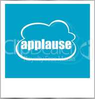 applause word business concept, photo frame isolated on white