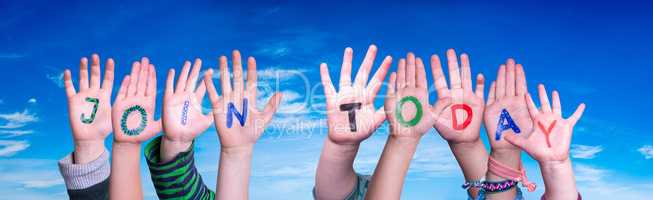 Children Hands Building Word Join Today, Blue Sky