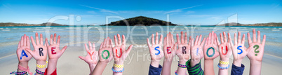 Children Hands Building Word Are You Serious, Ocean Background