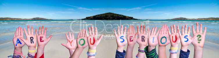 Children Hands Building Word Are You Serious, Ocean Background