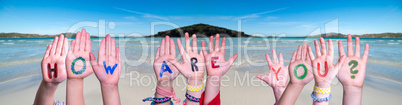 Children Hands Building Word How Are You, Ocean Background