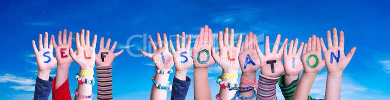 Kids Hands Holding Word Self Isolation, Blue Sky