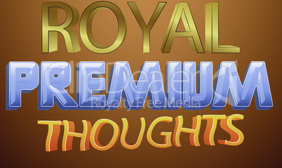 royal premium thoughts text on abstract gold background