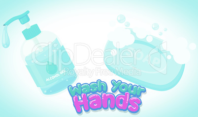 wash your hands with soap and use hand sanitizer