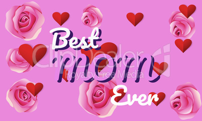 Best Mom ever text on rose and heart background