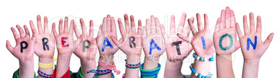 Kids Hands Holding Word Preparation, Isolated Background