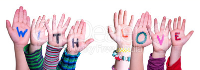 Children Hands Building Word With Love, Isolated Background