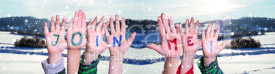 Children Hands Building Word Join Me, Snowy Winter Background