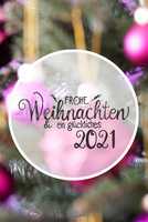 Pink Ball, Blurry Chrismas Tree, Glueckliches 2021 Mean Happy 2021