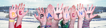 Children Hands Building Word Be Patient, Snowy Winter Background