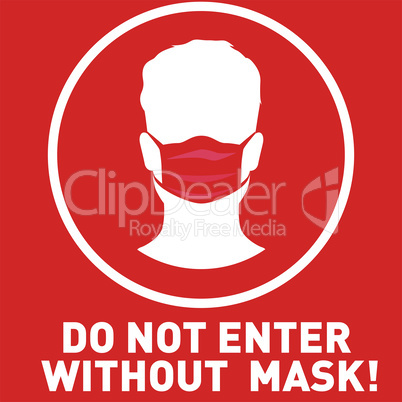 Do not enter without mask sign. Coronavirus pandemic restriction. Information warning sign about quarantine measures in public places. Circle form with silhouette man who wear mask