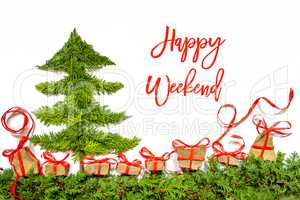 Christmas Tree, Gift And Presents, Fir Branch, Text Happy Weekend