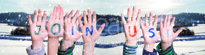 Children Hands Building Word Join Us, Snowy Winter Background